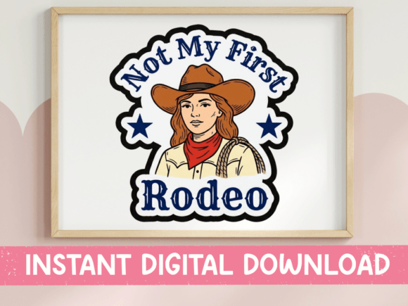 Not My First Rodeo Cowgirl SVG: Graphics for T-Shirt Designs
