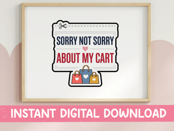 Sorry Not Sorry About My Cart Sticker Graphics