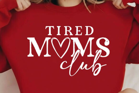 Tired Moms Club SVG PNG – Graphics for T-Shirt Designs
